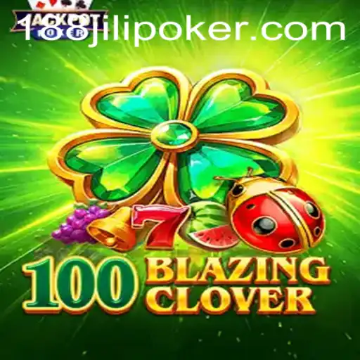 Exploring the Exciting World of 100BlazingClover: A Guide to Gameplay and Strategies